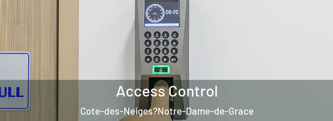 Access Control Cote-des-Neiges?Notre-Dame-de-Grace