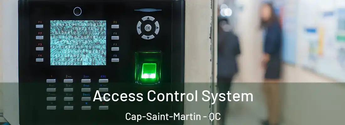  Access Control System Cap-Saint-Martin - QC