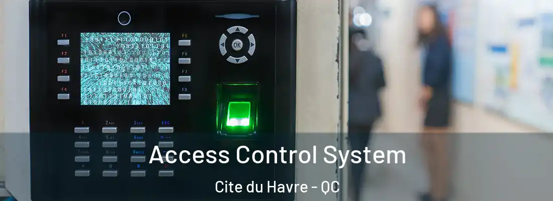  Access Control System Cite du Havre - QC