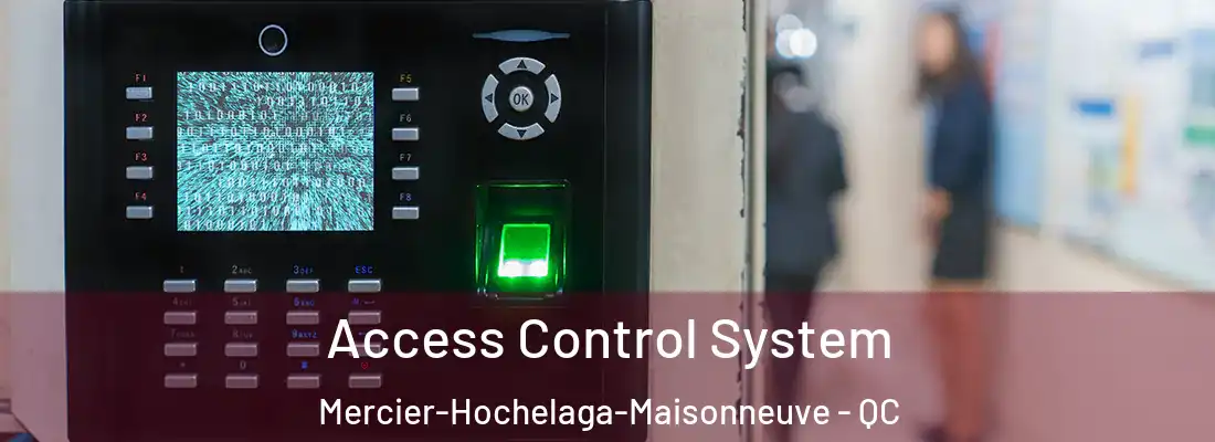  Access Control System Mercier-Hochelaga-Maisonneuve - QC