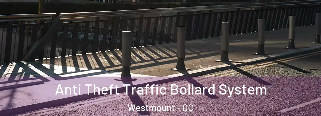  Anti Theft Traffic Bollard System Westmount - QC