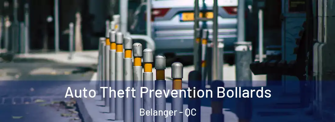  Auto Theft Prevention Bollards Belanger - QC