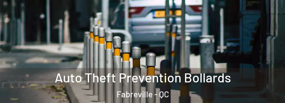  Auto Theft Prevention Bollards Fabreville - QC