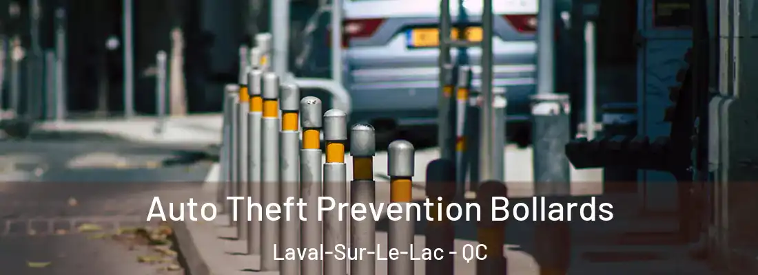  Auto Theft Prevention Bollards Laval-Sur-Le-Lac - QC
