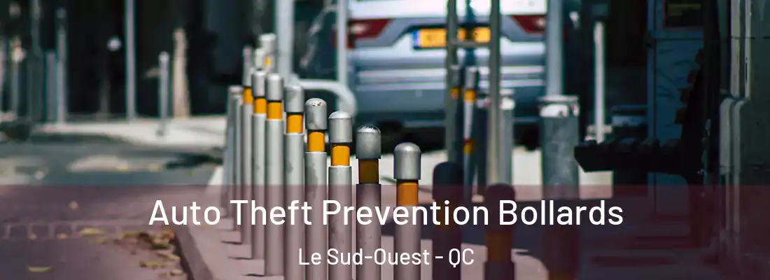  Auto Theft Prevention Bollards Le Sud-Ouest - QC