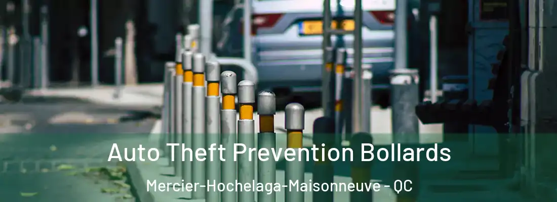  Auto Theft Prevention Bollards Mercier-Hochelaga-Maisonneuve - QC