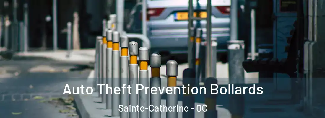  Auto Theft Prevention Bollards Sainte-Catherine - QC