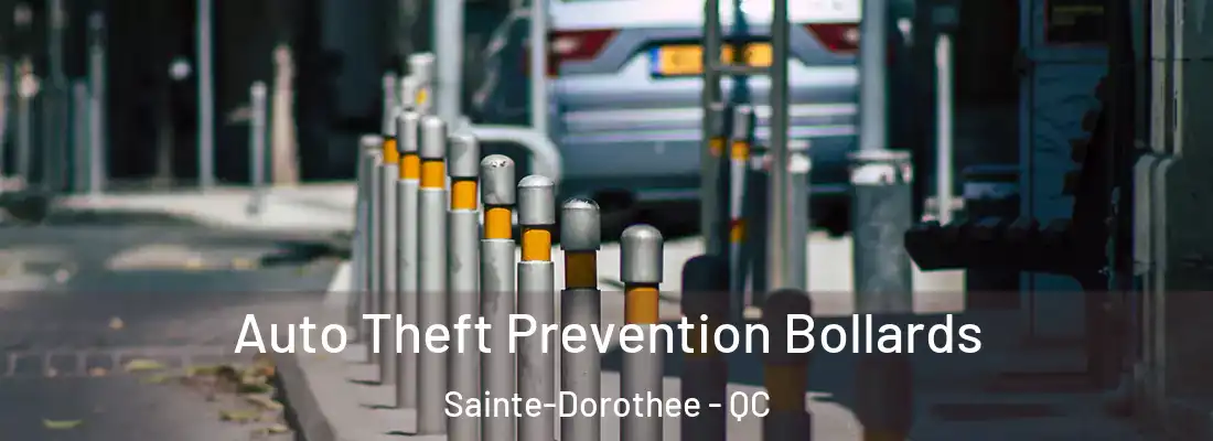  Auto Theft Prevention Bollards Sainte-Dorothee - QC
