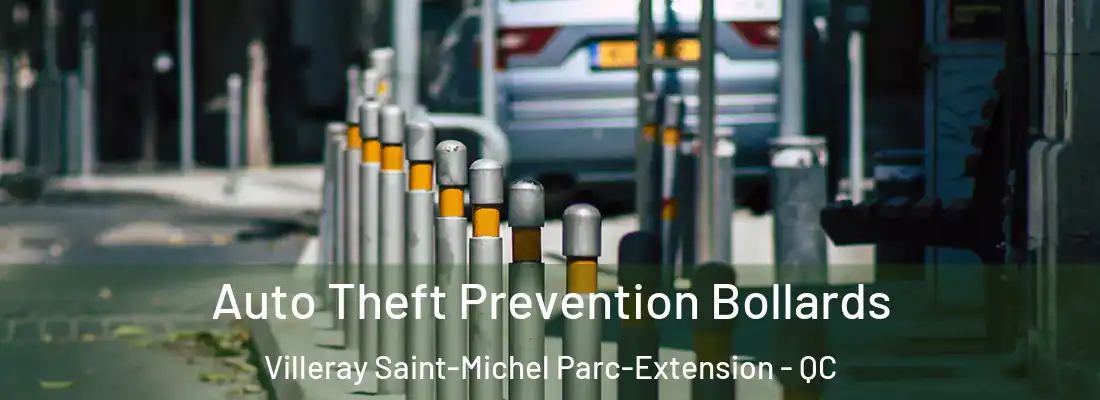  Auto Theft Prevention Bollards Villeray Saint-Michel Parc-Extension - QC