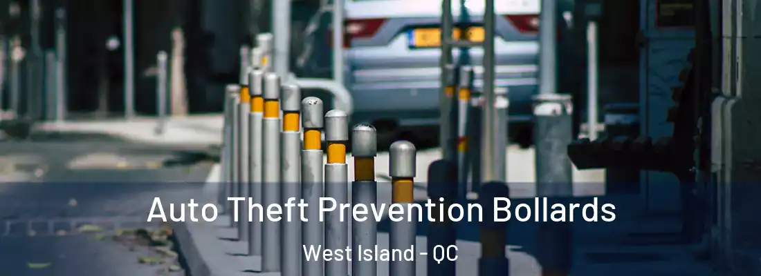  Auto Theft Prevention Bollards West Island - QC