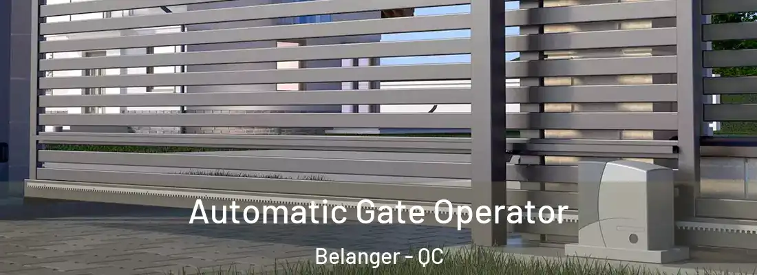  Automatic Gate Operator Belanger - QC
