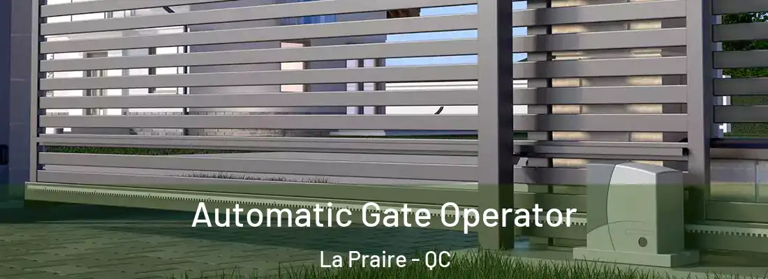  Automatic Gate Operator La Praire - QC