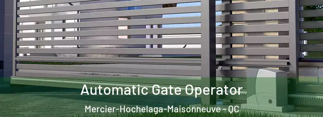  Automatic Gate Operator Mercier-Hochelaga-Maisonneuve - QC