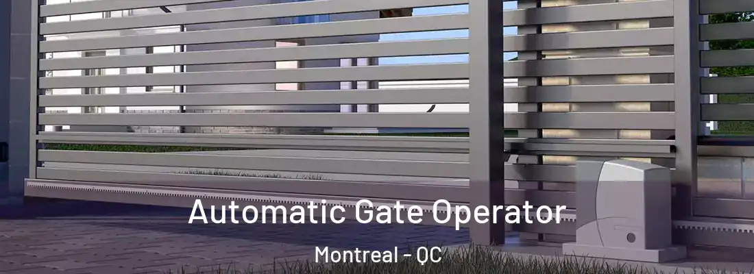  Automatic Gate Operator Montreal - QC