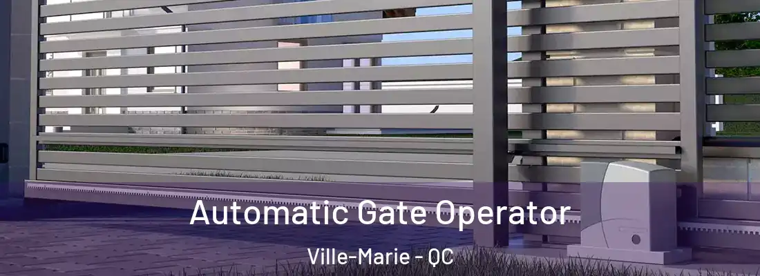  Automatic Gate Operator Ville-Marie - QC
