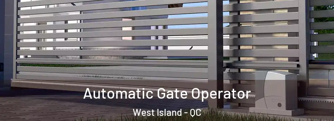  Automatic Gate Operator West Island - QC