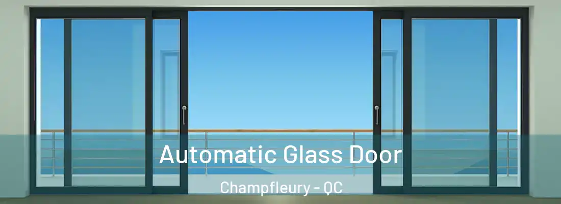  Automatic Glass Door Champfleury - QC