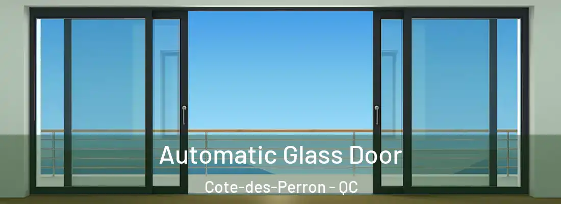  Automatic Glass Door Cote-des-Perron - QC