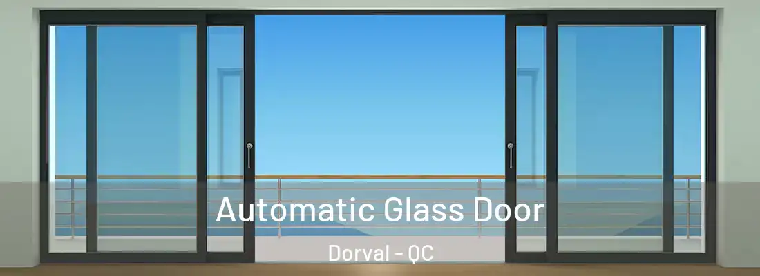  Automatic Glass Door Dorval - QC