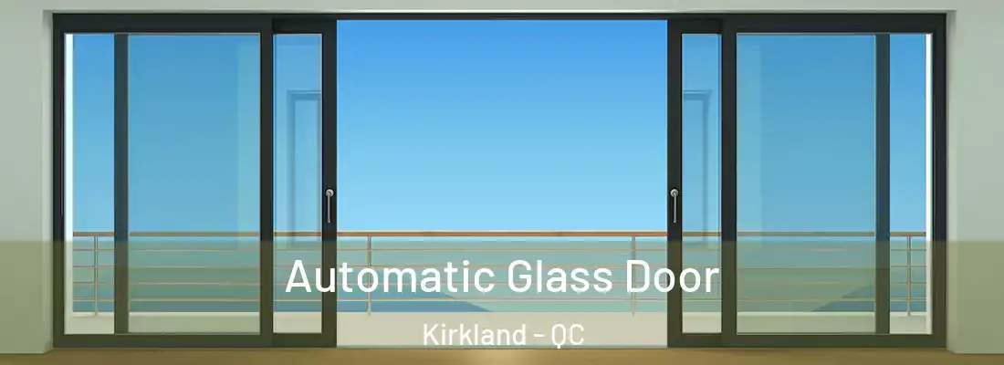  Automatic Glass Door Kirkland - QC