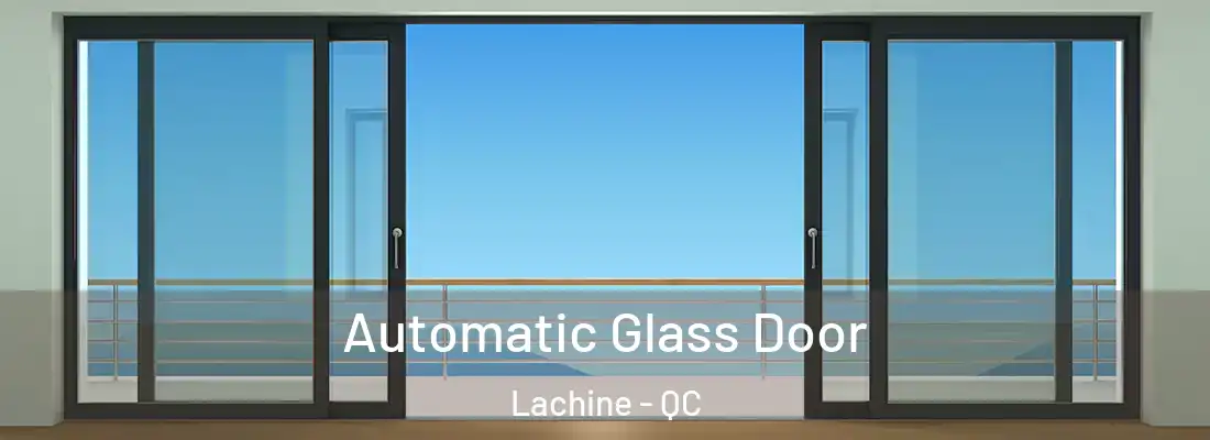  Automatic Glass Door Lachine - QC