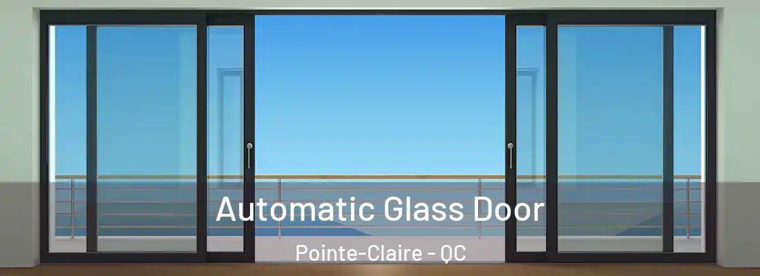  Automatic Glass Door Pointe-Claire - QC