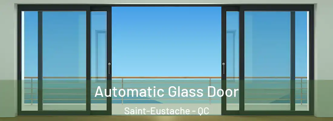  Automatic Glass Door Saint-Eustache - QC