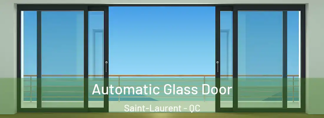  Automatic Glass Door Saint-Laurent - QC