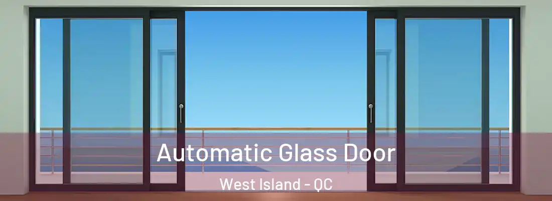  Automatic Glass Door West Island - QC