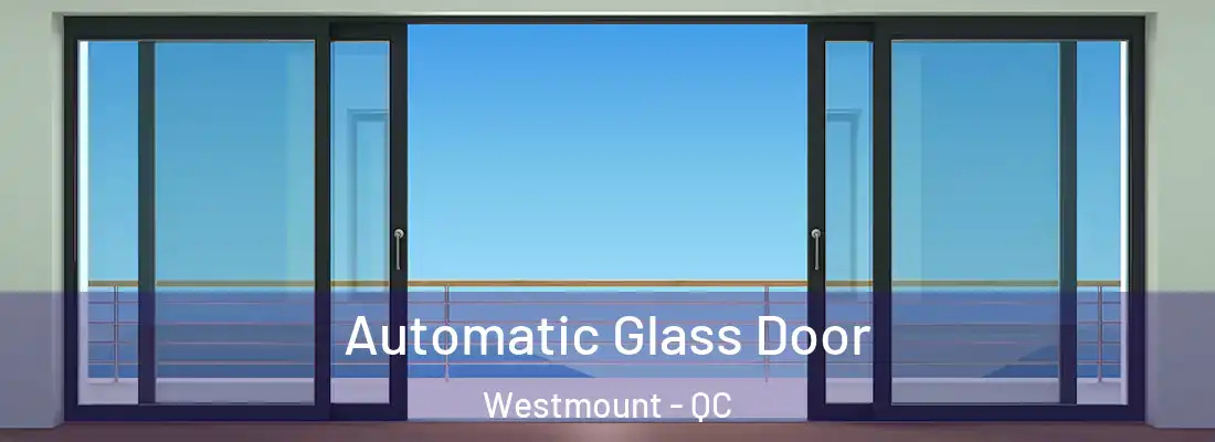  Automatic Glass Door Westmount - QC
