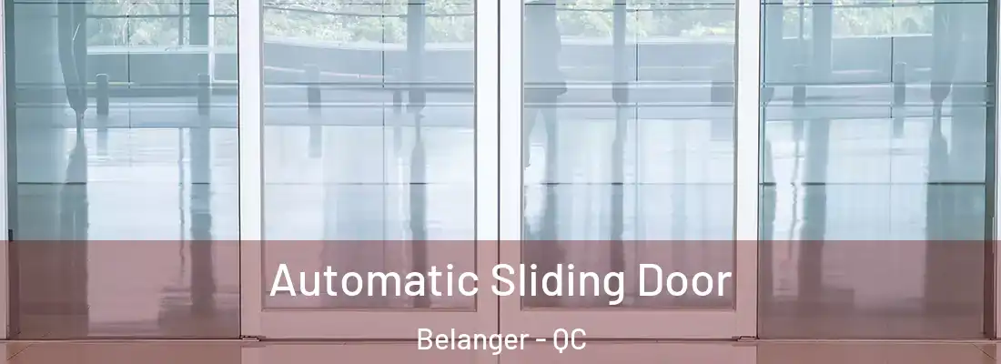  Automatic Sliding Door Belanger - QC