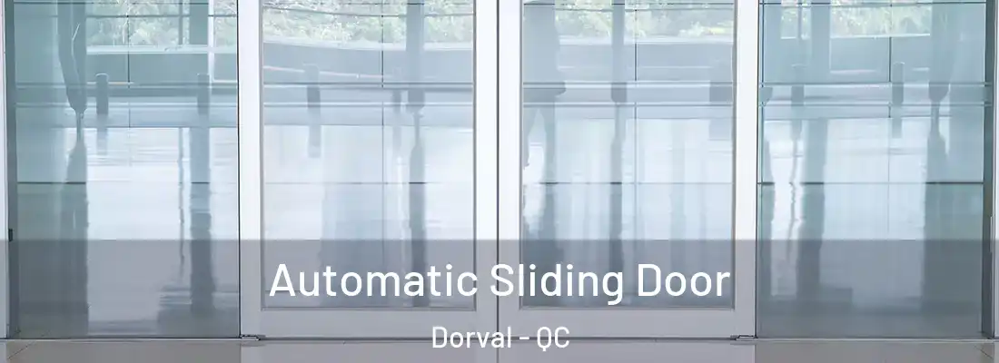  Automatic Sliding Door Dorval - QC