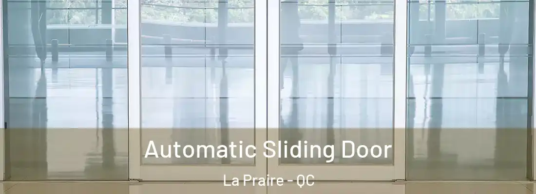  Automatic Sliding Door La Praire - QC
