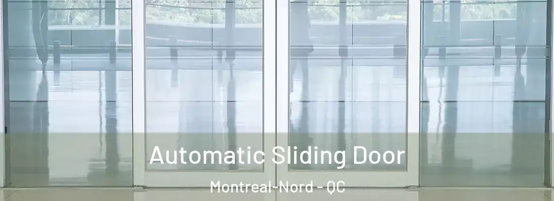  Automatic Sliding Door Montreal-Nord - QC