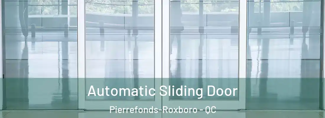  Automatic Sliding Door Pierrefonds-Roxboro - QC