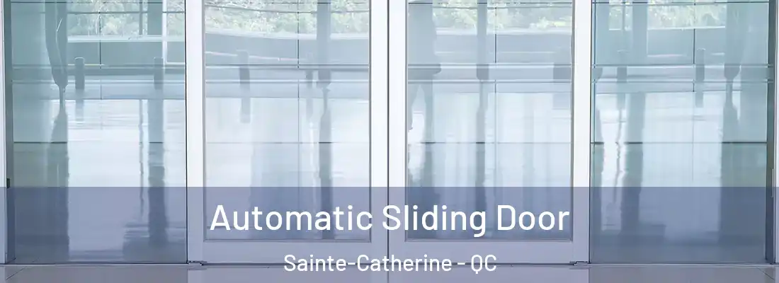 Automatic Sliding Door Sainte-Catherine - QC