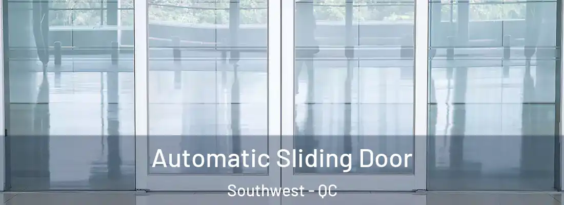  Automatic Sliding Door Southwest - QC
