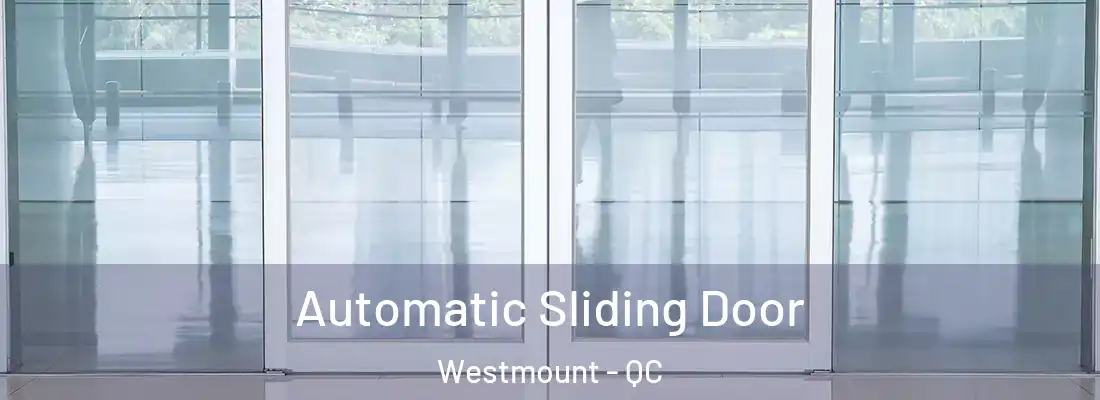  Automatic Sliding Door Westmount - QC