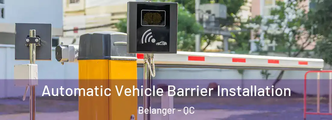  Automatic Vehicle Barrier Installation Belanger - QC