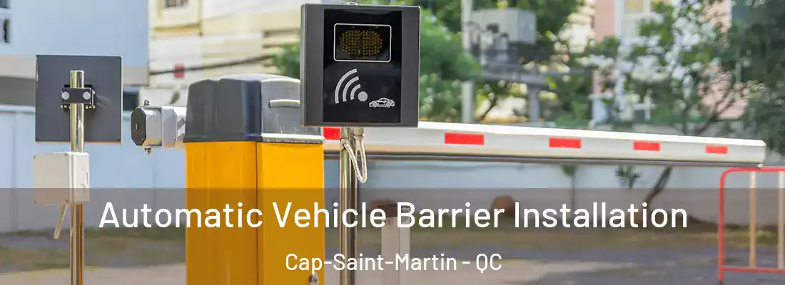  Automatic Vehicle Barrier Installation Cap-Saint-Martin - QC