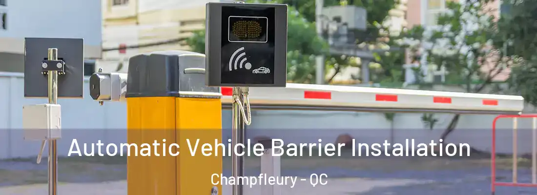  Automatic Vehicle Barrier Installation Champfleury - QC