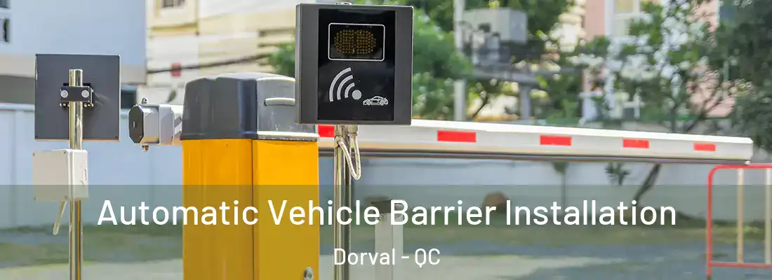  Automatic Vehicle Barrier Installation Dorval - QC