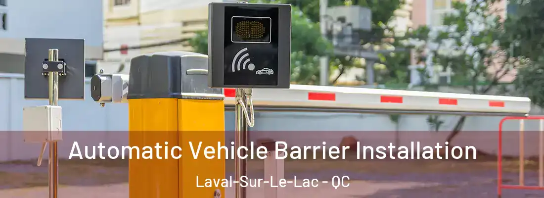  Automatic Vehicle Barrier Installation Laval-Sur-Le-Lac - QC