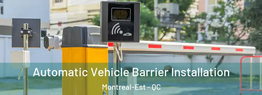  Automatic Vehicle Barrier Installation Montreal-Est - QC