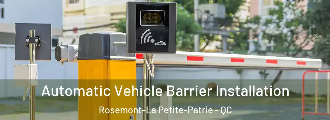  Automatic Vehicle Barrier Installation Rosemont-La Petite-Patrie - QC