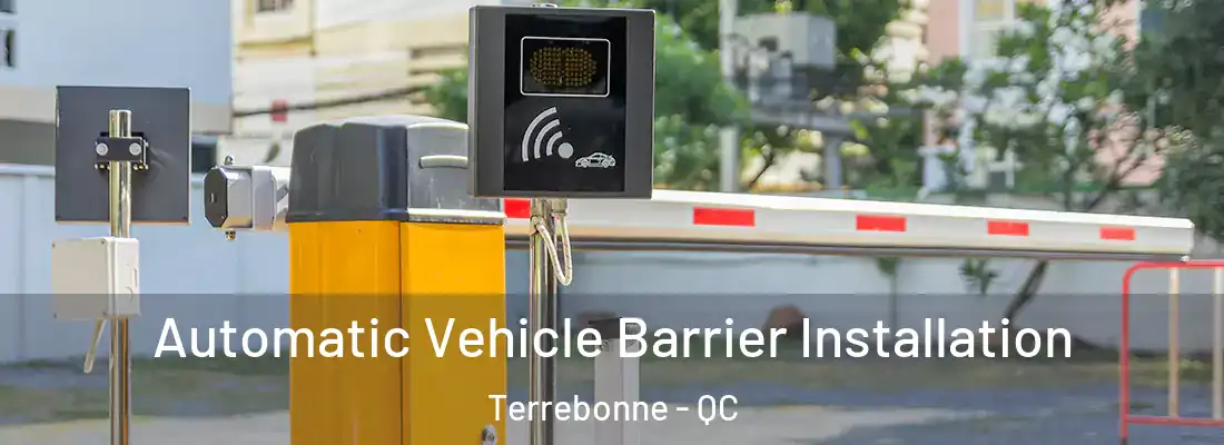  Automatic Vehicle Barrier Installation Terrebonne - QC