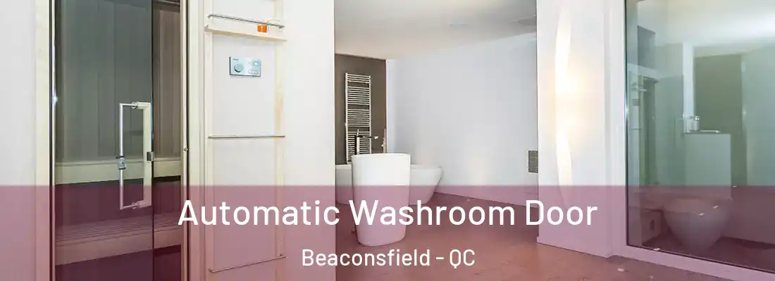  Automatic Washroom Door Beaconsfield - QC