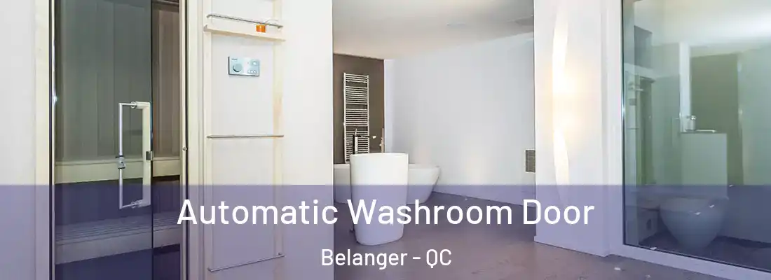  Automatic Washroom Door Belanger - QC