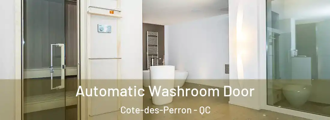  Automatic Washroom Door Cote-des-Perron - QC