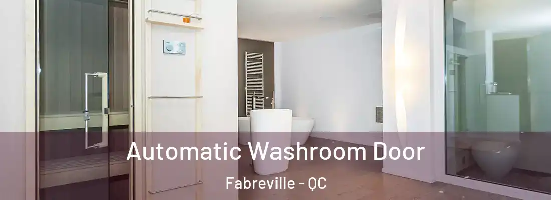  Automatic Washroom Door Fabreville - QC